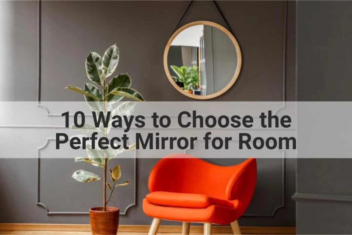 10 Ways to Choose the Perfect Mirror for Room