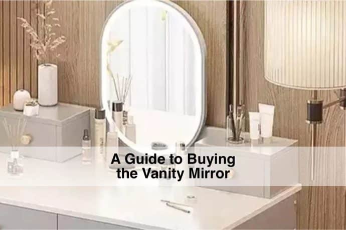 A Guide to Buying the Vanity Mirror